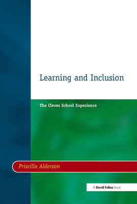 Learning & Inclusion: The Cleves School Experience - Alderson, Priscilla