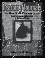 Learning Journals in the K-8 Classroom: Exploring Ideas and Information in the Content Areas