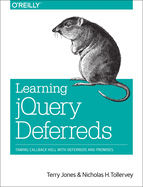 Learning Jquery Deferreds: Taming Callback Hell with Deferreds and Promises