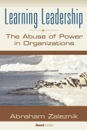 Learning Leadership: The Abuse of Power in Organizations