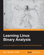 Learning Linux Binary Analysis: Learning Linux Binary Analysis