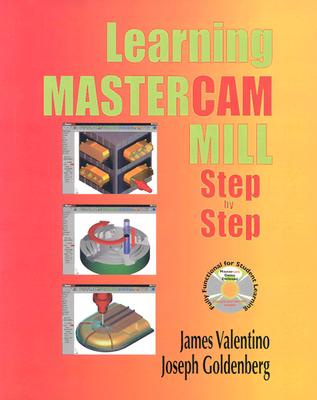 Learning Mastercam Mill Step by Step - Valentino, James, and Goldenberg, Joseph