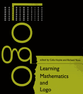 Learning Mathematics and LOGO - Hoyles, Celia (Editor), and Noss, Richard (Editor)