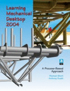 Learning Mechanical Desktop 2004: A Process-Based Approach - Short, Thomas