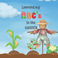 Learning My ABC's In The Garden