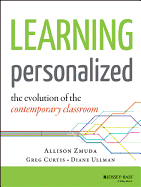 Learning Personalized: The Evolution of the Contemporary Classroom