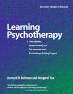 Learning Psychotherapy: A Time-Efficient, Research-Based, and Outcome-Measured Psychotherapy Training Program