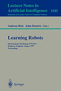 Learning Robots: 6th European Workshop Ewlr-6, Brighton, England, August 1-2, 1997 Proceedings