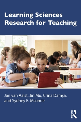 Learning Sciences Research for Teaching - van Aalst, Jan, and Mu, Jin, and Damsa, Crina