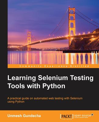 Learning Selenium Testing Tools with Python - Gundecha, Unmesh