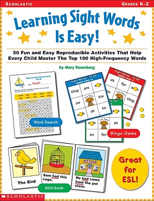 Learning Sight Words Is Easy!: 50 Fun and Easy Reproducible Activities That Help Every Child Master the Top 100 High-Frequency Words - Rosenberg, Mary