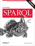 Learning Sparql: Querying and Updating with Sparql 1.1