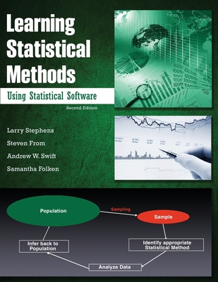 Learning Statistical Methods Using Statistical Software - Stephens, Larry J., and Folken, Samantha J, and From, Steve G.