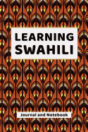 Learning Swahili Journal and Notebook: A modern resource book for beginners and students that learn Swahili