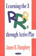 Learning the 3 R's Through Active Play