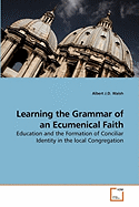 Learning the Grammar of an Ecumenical Faith