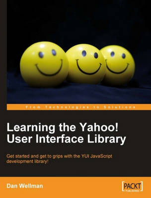Learning the Yahoo! User Interface Library - Wellman, Dan