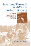 Learning Through Real-World Problem Solving: The Power of Integrative Teaching
