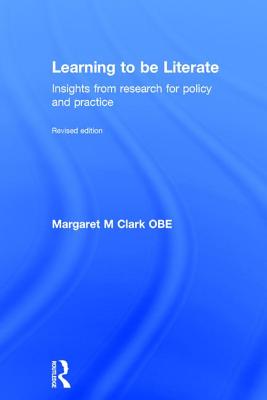 Learning to be Literate: Insights from research for policy and practice - Clark, Margaret M