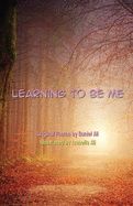Learning To Be Me: Original Poems