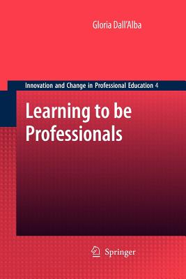 Learning to Be Professionals - Dall 'Alba, Gloria