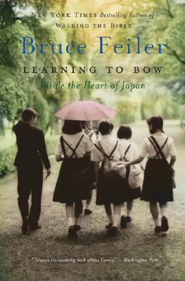 Learning to Bow: Inside the Heart of Japan - Feiler, Bruce