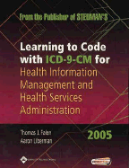 Learning to Code with ICD-9-CM for Health Information Management and Health Services Administration 2005