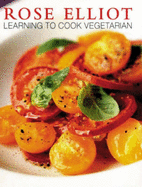 Learning to Cook Vegetarian - Elliot, Rose