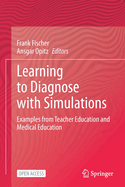 Learning to Diagnose with Simulations: Examples from Teacher Education and Medical Education