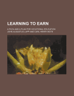 Learning to Earn: A Plea and a Plan for Vocational Education