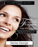 Learning to Forgive Those Who Hurt You: (Discerning and Discarding the Myths That Keep You from Forgiving) LARGE PRINT