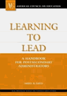 Learning to Lead: A Handbook for Postsecondary Administrators