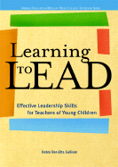 Learning to Lead: Effective Leadership Skills for Teachers of Young Children (Redleaf Press Series)