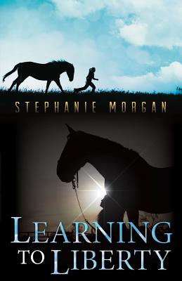 Learning to Liberty - Morgan, Stephanie