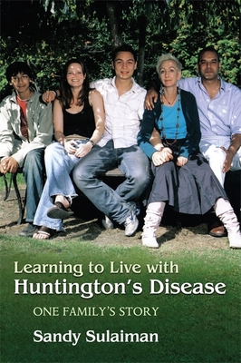 Learning to Live with Huntington's Disease: One Family's Story - Dourado, Danny (Contributions by), and Dourado, Phil (Contributions by), and Dant, Wendy (Contributions by)