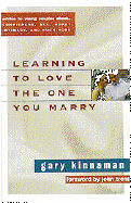 Learning to Love the One You Marry: Advice to Young Couples about Commitment, Sex, Money, Intimacy, and Much More - Kinnaman, Gary