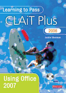 Learning to Pass CLAiT Plus 2006 Using Office 2007