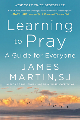 Learning to Pray: A Guide for Everyone - Martin, James