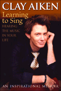 Learning to Sing: Hearing the Music in Your Life