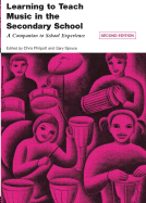 Learning to Teach Music in the Secondary School: A Companion to School Experience - Philpott, Chris (Editor), and Spruce, Gary (Editor)