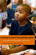 Learning to Teach Through Discussion: The Art of Turning the Soul