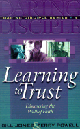 Learning to Trust - Jones, Bill, and Powell, Terry, Dr.