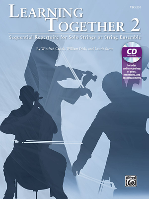 Learning Together, Vol 2: Sequential Repertoire for Solo Strings or String Ensemble (Violin), Book & Online Audio - Crock, Winifred (Composer), and Dick, William (Composer), and Scott, Laurie (Composer)