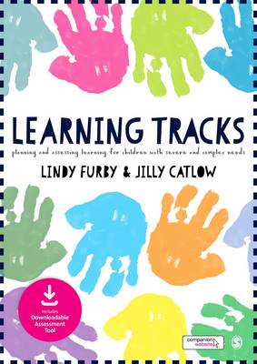 Learning Tracks: Planning and Assessing Learning for Children with Severe and Complex Needs - Furby, Lindy, and Catlow, Jilly