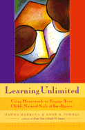 Learning Unlimited: Using Homework to Engage Your Child's Natural Style of Intelligence (Parenting School-Age Children, Learning Tools, Kids Learning)
