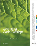 Learning Web Design: A Beginner's Guide to XHTML, Style Sheets, and Web Graphics