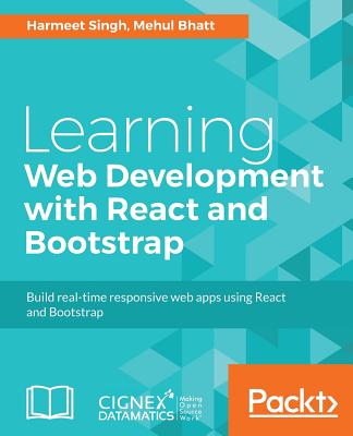 Learning Web Development with React and Bootstrap - Singh, Harmeet, and Bhatt, Mehul