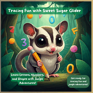 Learning with Sweet Sugar Glider: Fun Tracing and Letters.