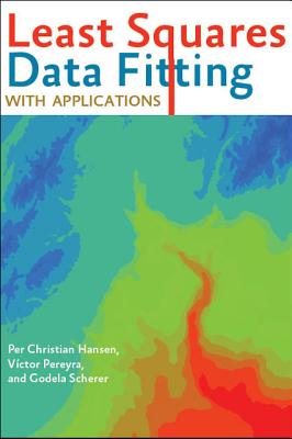 Least Squares Data Fitting with Applications - Hansen, Per Christian, and Pereyra, Vctor, and Scherer, Godela