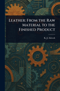 Leather: From the Raw Material to the Finished Product